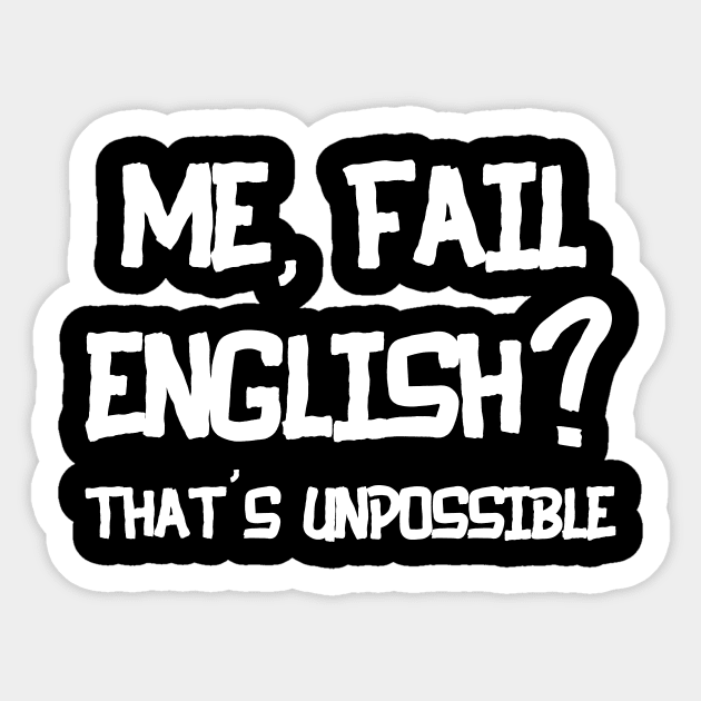 ME FAIL ENGLISH THAT'S UNPOSSIBLE Sticker by Ajiw